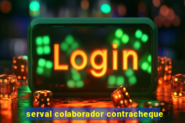 serval colaborador contracheque